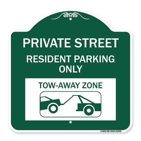 Private Street Private Street Resident Parking Tow Away Zone Aluminum Sign, 18" x 18", GW-1818-23240